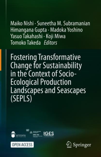 Fostering Transformative Change for Sustainability in the Context of Socio-Ecological Production Landscapes and Seascapes (SEPLS), Hardback Book