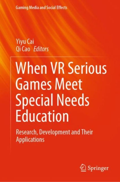 When VR Serious Games Meet Special Needs Education : Research, Development and Their Applications, EPUB eBook