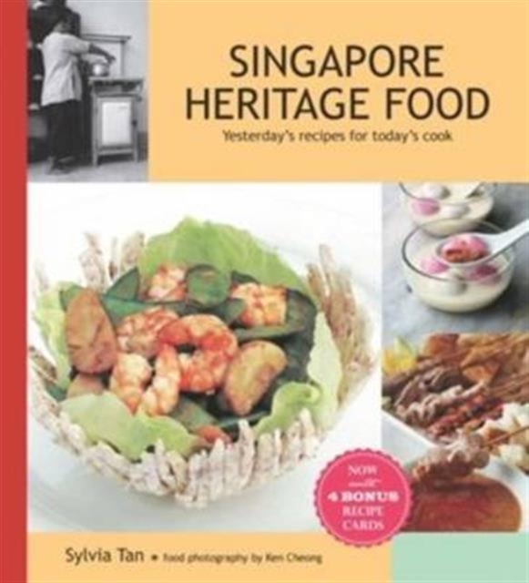Singapore Heritage Food : Yesterday'S Recipes for Today's Cook, Paperback / softback Book