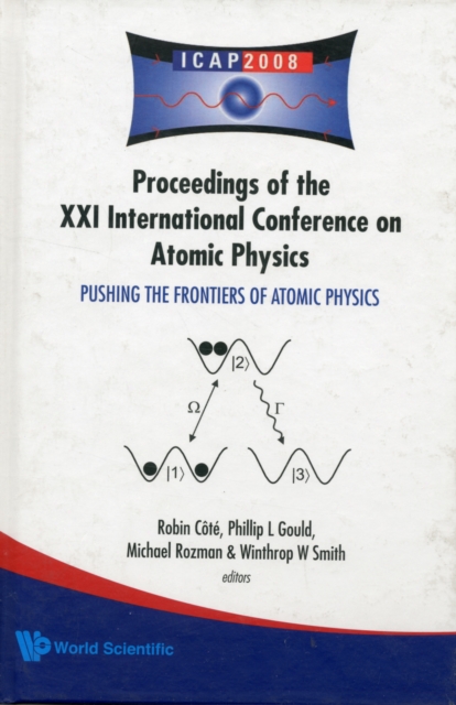Pushing The Frontiers Of Atomic Physics - Proceedings Of The Xxi International Conference On Atomic Physics, Hardback Book