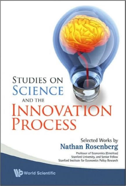 Studies On Science And The Innovation Process: Selected Works By Nathan Rosenberg, Hardback Book