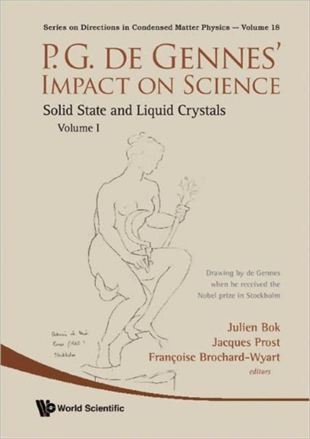 P.g. De Gennes' Impact On Science - Volume I: Solid State And Liquid Crystals, Hardback Book