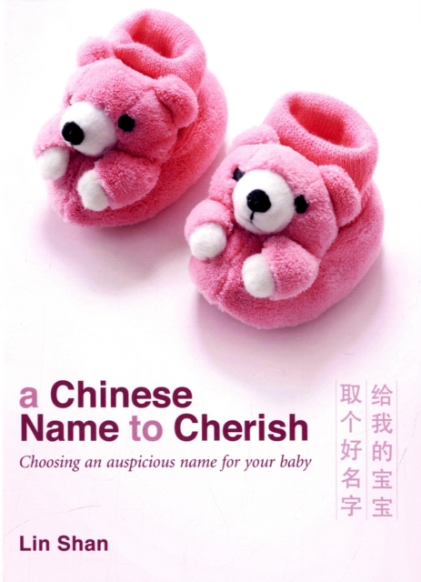 A Chinese Name to Cherish : Choosing an Auspicious Name, Paperback / softback Book