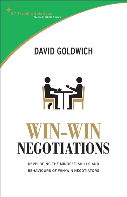 Win-win Negotiation Techniques : Develop the Mindset, Skills and Behaviours of Winning Negotiators, Paperback / softback Book