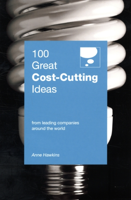 100 Great Cost Cutting Ideas, Paperback / softback Book
