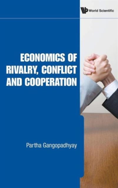 Economics Of Rivalry, Conflict And Cooperation, Hardback Book