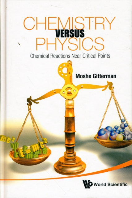 Chemistry Versus Physics: Chemical Reactions Near Critical Points, Hardback Book
