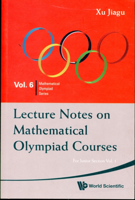 Lecture Notes On Mathematical Olympiad Courses: For Junior Section - Volume 1, Paperback / softback Book