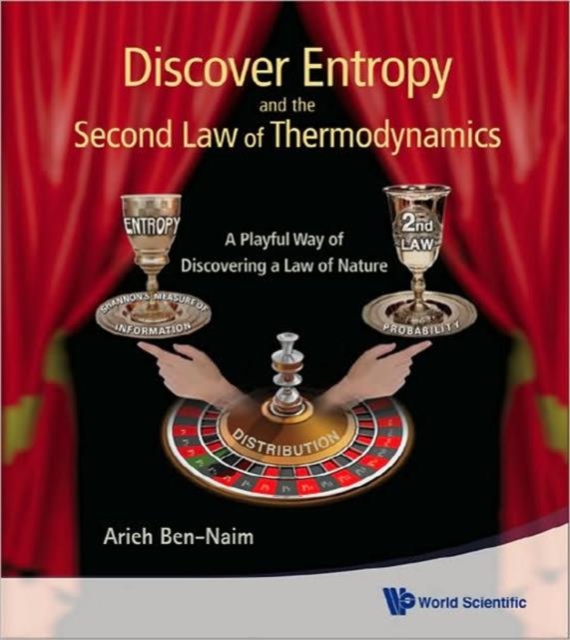 Discover Entropy And The Second Law Of Thermodynamics: A Playful Way Of Discovering A Law Of Nature, Hardback Book