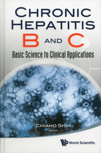 Chronic Hepatitis B And C: Basic Science To Clinical Applications, Hardback Book