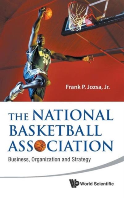 National Basketball Association, The: Business, Organization And Strategy, Hardback Book