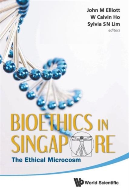 Bioethics In Singapore: The Ethical Microcosm, Paperback / softback Book