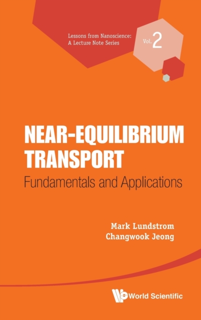Near-equilibrium Transport: Fundamentals And Applications, Hardback Book