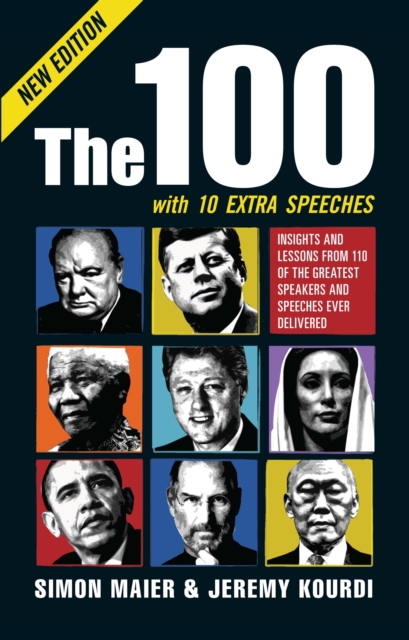 The 100: Insights and Lessons from 100 of the Greatest Speakers and Speeches Ever Delivered, Paperback / softback Book