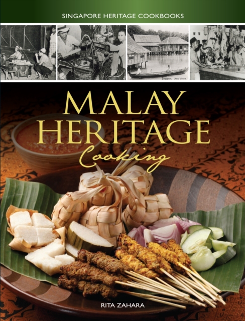Malay Heritage Cooking - Singapore Heritage Cookbooks, Hardback Book