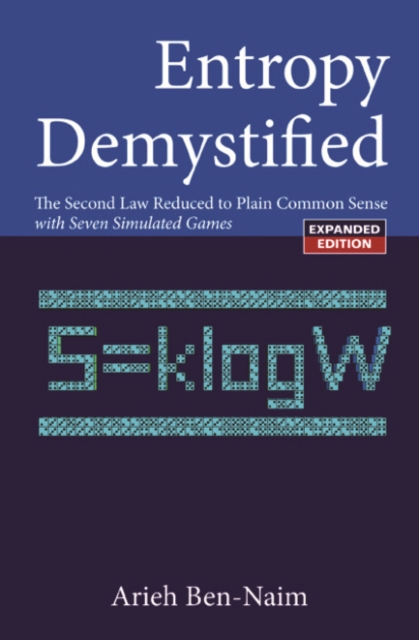 Entropy Demystified: The Second Law Reduced To Plain Common Sense (Revised Edition), EPUB eBook