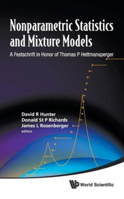 Nonparametric Statistics And Mixture Models: A Festschrift In Honor Of Thomas P Hettmansperger, Hardback Book