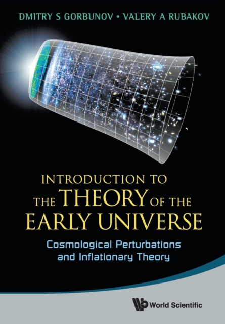 Introduction To The Theory Of The Early Universe: Cosmological Perturbations And Inflationary Theory, Paperback / softback Book