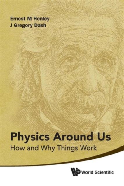 Physics Around Us: How And Why Things Work, Paperback / softback Book