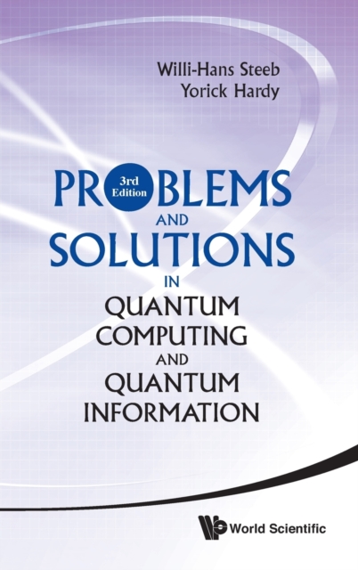 Problems And Solutions In Quantum Computing And Quantum Information (3rd Edition), Hardback Book