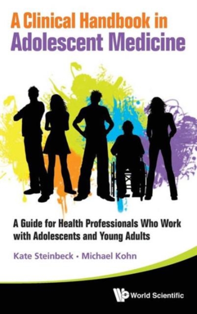 Clinical Handbook In Adolescent Medicine, A: A Guide For Health Professionals Who Work With Adolescents And Young Adults, Hardback Book