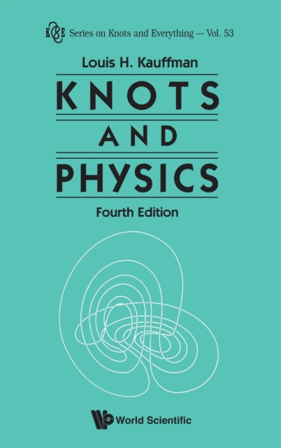 Knots And Physics (Fourth Edition), Hardback Book