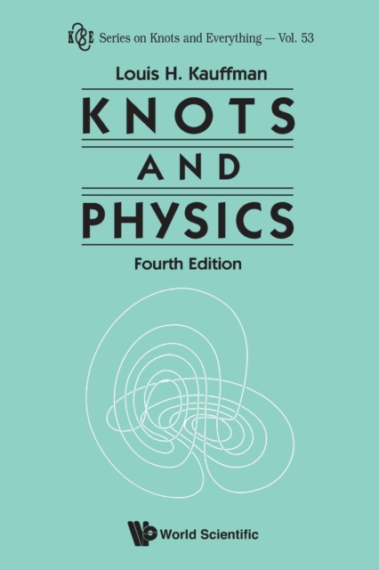 Knots And Physics (Fourth Edition), Paperback / softback Book