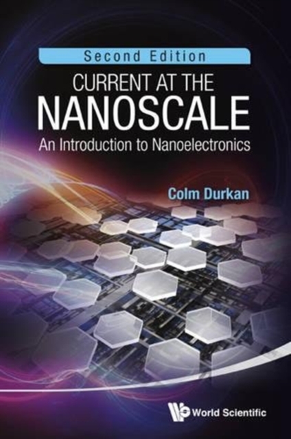 Current At The Nanoscale: An Introduction To Nanoelectronics (2nd Edition), Hardback Book