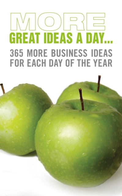 More Great Ideas a Day : 365 More Business Ideas for Each Day of the Year, Paperback / softback Book
