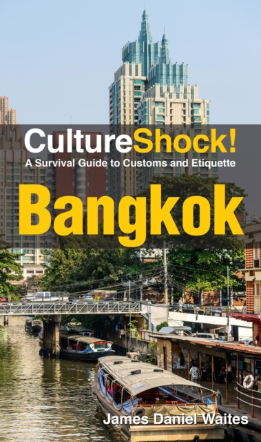 Cultureshock! Bangkok : A Survival Guide to Customs and Etiquette, Paperback / softback Book