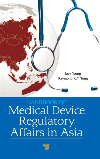 Handbook of Medical Device Regulatory Affairs in Asia, Hardback Book