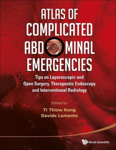 Atlas Of Complicated Abdominal Emergencies: Tips On Laparoscopic And Open Surgery, Therapeutic Endoscopy And Interventional Radiology (With Dvd-rom), Hardback Book