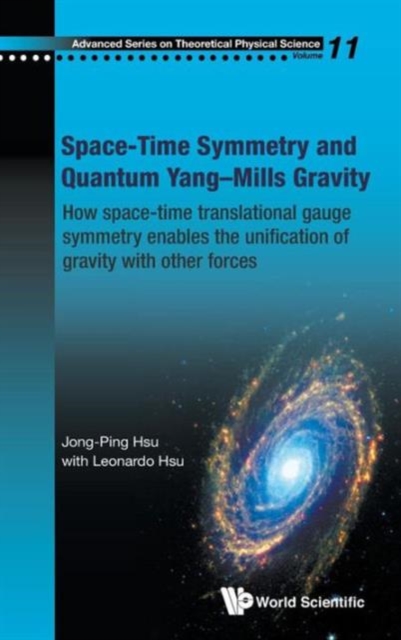 Space-time Symmetry And Quantum Yang-mills Gravity: How Space-time Translational Gauge Symmetry Enables The Unification Of Gravity With Other Forces, Hardback Book