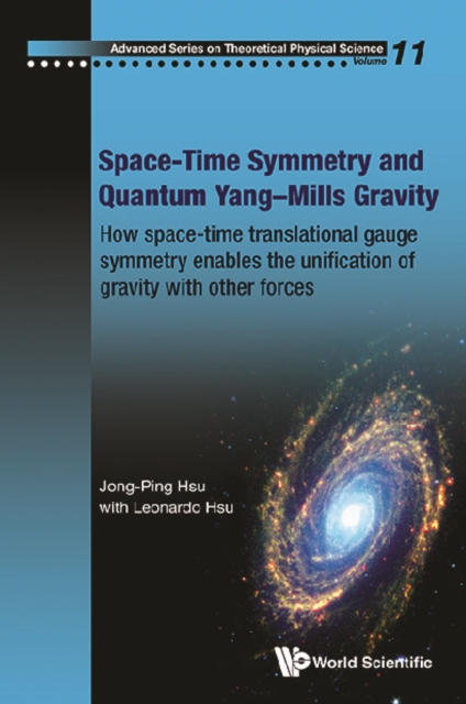 Space-time Symmetry And Quantum Yang-mills Gravity: How Space-time Translational Gauge Symmetry Enables The Unification Of Gravity With Other Forces, EPUB eBook