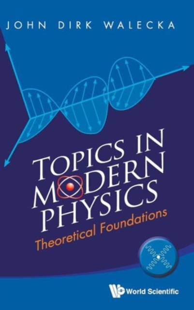 Topics In Modern Physics: Theoretical Foundations, Hardback Book