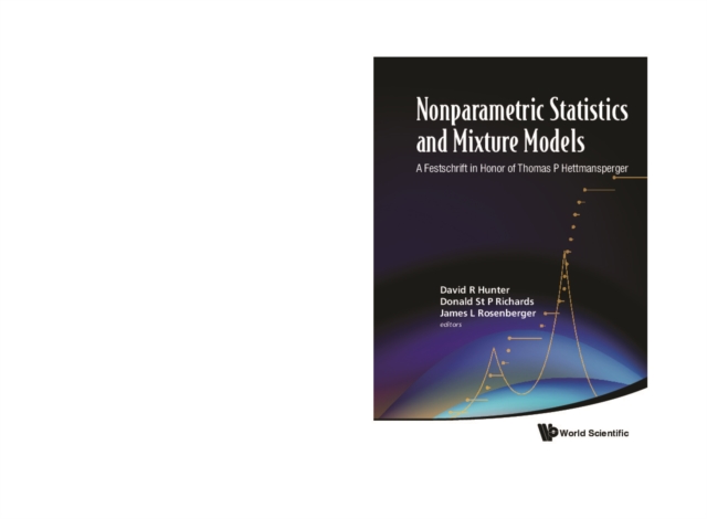 Nonparametric Statistics And Mixture Models: A Festschrift In Honor Of Thomas P Hettmansperger, PDF eBook