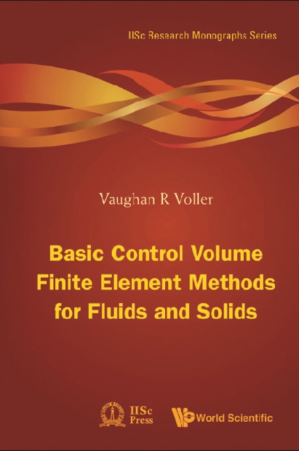 Basic Control Volume Finite Element Methods For Fluids And Solids, PDF eBook