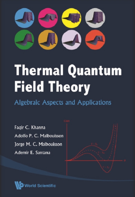 Thermal Quantum Field Theory: Algebraic Aspects And Applications, PDF eBook