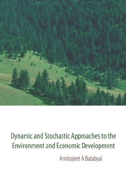 Dynamic And Stochastic Approaches To The Environment And Economic Development, PDF eBook