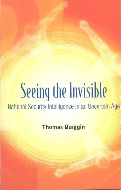 Seeing The Invisible: National Security Intelligence In An Uncertain Age, PDF eBook