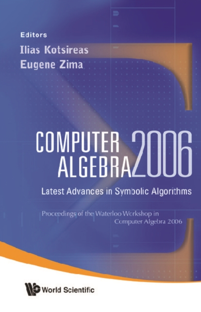 Computer Algebra 2006: Latest Advances In Symbolic Algorithms - Proceedings Of The Waterloo Workshop, PDF eBook