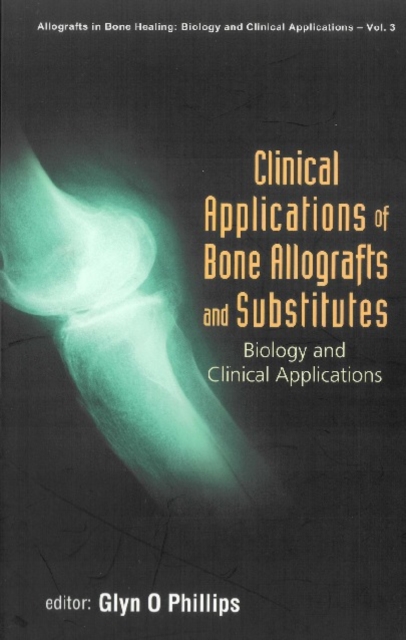 Clinical Applications Of Bone Allografts And Substitutes: Biology And Clinical Applications, PDF eBook