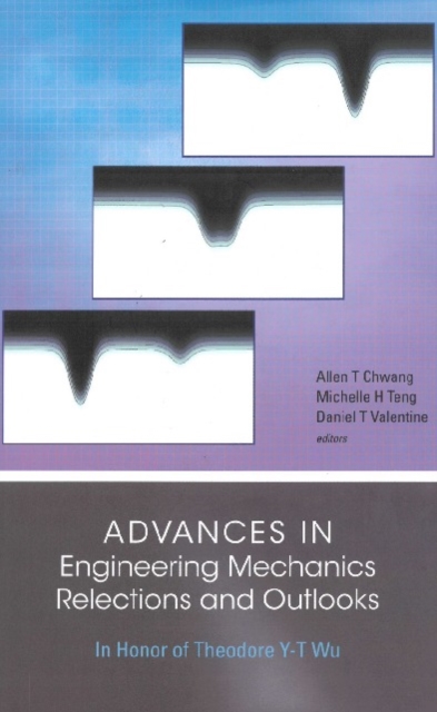 Advances In Engineering Mechanics--reflections And Outlooks: In Honor Of Theodore Y-t Wu, PDF eBook
