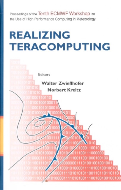 Realizing Teracomputing, Proceedings Of The Tenth Ecmwf Workshop On The Use Of High Performance Computers In Meteorology, PDF eBook