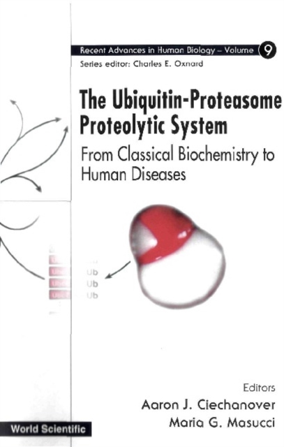 Ubiquitin-proteasome Proteolytic System, The: From Classical Biochemistry To Human Diseases, PDF eBook