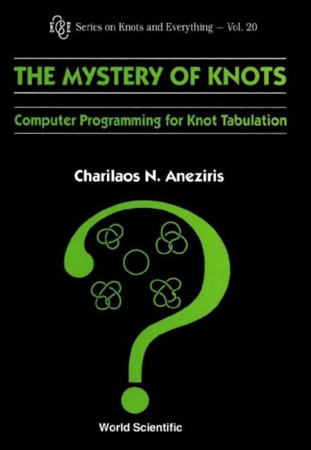 Mystery Of Knots, The: Computer Programming For Knot Tabulation, PDF eBook