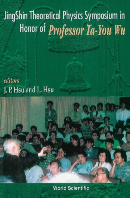 Jingshin Theoretical Physics Symposium In Honor Of Prof Ta-you Wu, PDF eBook