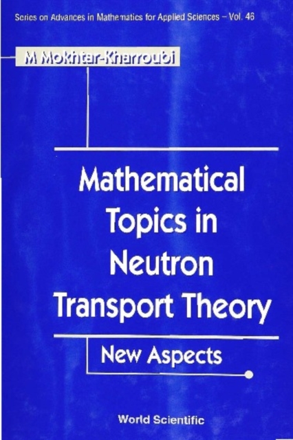 Mathematical Topics In Neutron Transport Theory: New Aspects, PDF eBook