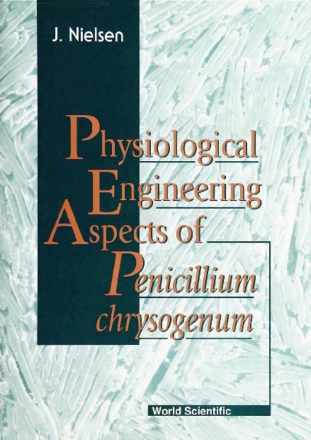 Physiological Engineering Aspects Of Penicillium Chrysogenum, PDF eBook