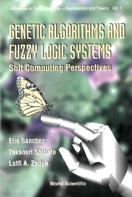 Genetic Algorithms And Fuzzy Logic Systems Soft Computing Perspectives, PDF eBook